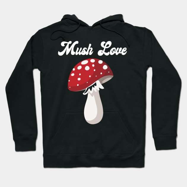 Mush Love Mushroom Lover Hoodie by Moon Phase Design